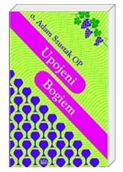 Upojeni Bogiem o.Szustak