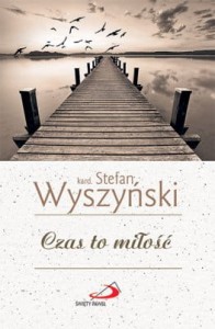 Czas to miłość kard. Stefan Wyszyński
