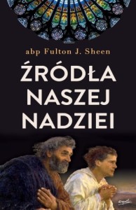 Źródła naszej nadziei Abp Fulton Sheen