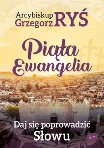 Piąta Ewangelia. Daj się poprowadzić słowu abp Grzegorz Ryś 