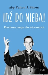 Idź do nieba! abp Fulton Sheen