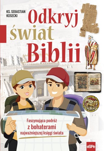 Odkryj-swiat-Biblii.-Fascynujaca-podroz-z-bohaterami-najwazniejszej-ksiegi-swiata[1].jpg