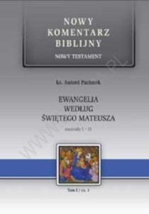 Nowy Komentarz Biblijny. Ewangelia wg. św. Mateusza. NT I (cz. 1) Rozdziały 1-13 ks. Antoni Paciorek