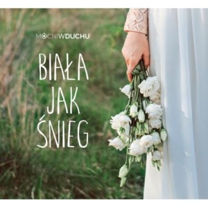 CD Biała jak śnieg  Mocni w Duchu