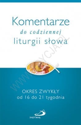 komentarze-do-codziennej-liturgii-slowa-okres-zwykly-od-16-do-21-tygodnia_58ee1e8525f35_productmain[1].jpg