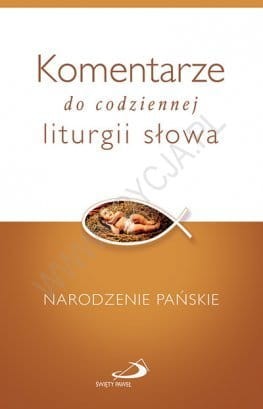 komentarze-do-codziennej-liturgii-slowa-narodzenie-panskie_57cebb6af3211_productmain[1].jpg