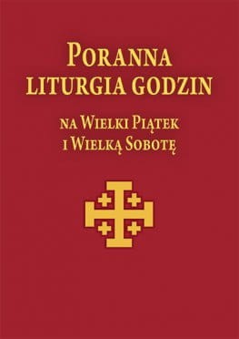 poranna-liturgia-godzin-na-wielki-piatek-i-wielka-sobote_600943d0b5bea_productmain[1].jpg