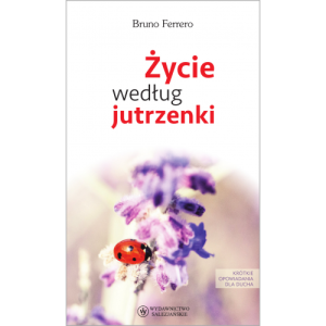 Życie według jutrzenki  Bruno Ferrero
