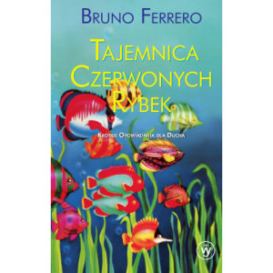 Tajemnica czerwonych rybek  Bruno Ferrero