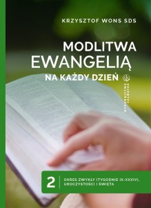 Modlitwa Ewangelią na każdy dzień t. 2. Okres zwykły (tyg. IX-XXXIV), Uroczystości i Święta ks. Krzysztof Wons SDS 