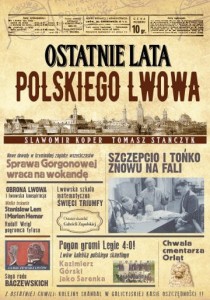 Ostatnie lata polskiego Lwowa Sławomir Koper, Tomasz Stańczyk
