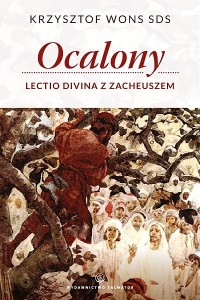 Ocalony. Lectio divina z Zacheuszem ks. Krzysztof Wons SDS 