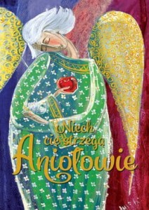 Niech cię strzegą Aniołowie. Seria: Z Aniołami