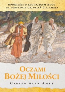 Oczami Bożej miłości Carver Alan Ames