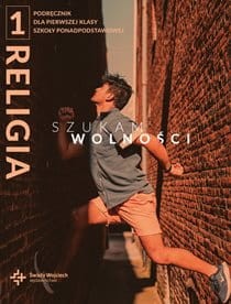 Religia LO kl.1 podręcznik - Szukam wolności